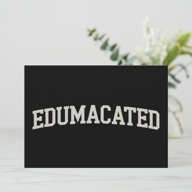 Convites Grad Gift College Graduation Sarcastic Edumacated (Em pé/Frente)