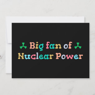 Convites Grande fã da energia nuclear