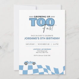 Convites Growing Up Too Fast Race Car Birthday Invitation