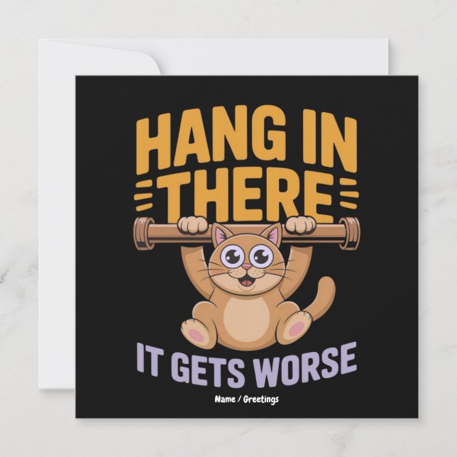 Convites Hang In There It Gets Worse Cute Funny Cat Meme  (Frente)