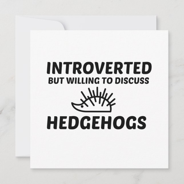 CONVITES HEDGEHOGS INTROVERTED BUT WILLING TO DISCUSS (Frente)