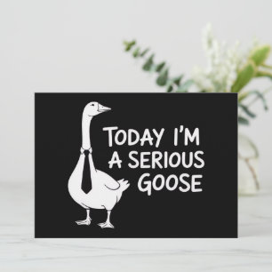 Convites Hoje sou um ganso sério, animal engraçado de escri