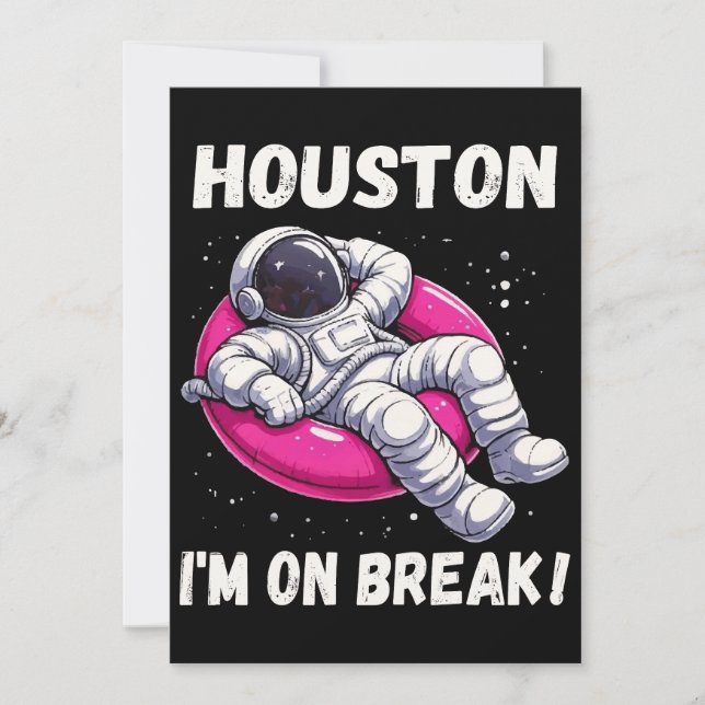 Convites Houston, estou em Break - Relaxando Astronauta (Frente)