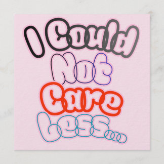 Convites I Could Not Care Less...
