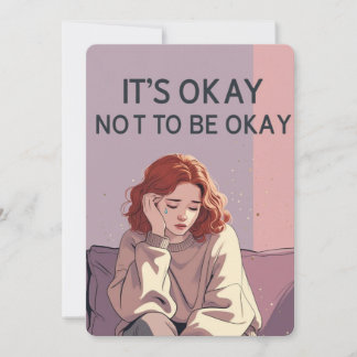 Convites It’s Okay Not to Be Okay – Emotional Support Card 