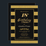 Convites Janto de Aniversário Dourado Negro Striped 18th<br><div class="desc">Um elegante convite de festas de janto de 18 anos,  preto e dourado.</div>