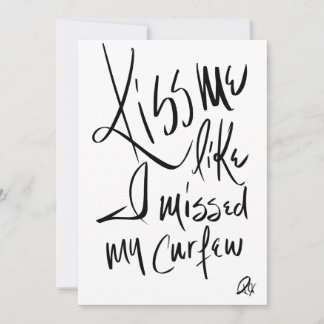 Convites Kiss Me Like I Missed My Curfew