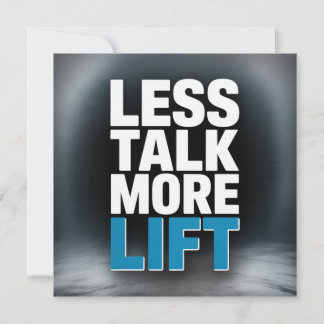 Convites Less Talk, More Lift