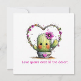 Convites Love Grows Even in the Desert – Greeting Card