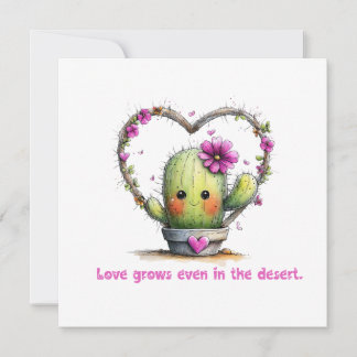 Convites Love Grows Even in the Desert – Greeting Card