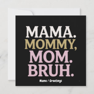 Convites Mãe Mamãe Mãe Bruh Design Engraçado Mãe Perfeita