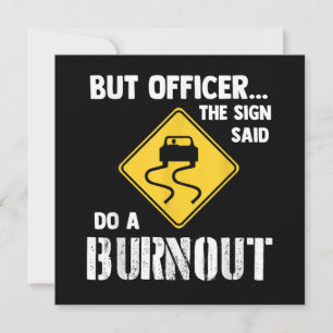 Convites Mas o oficial disse: "Faça uma queimada" - Carro e