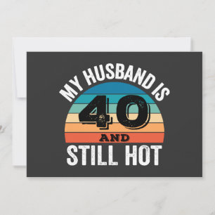 Convites Meu marido tem 40 anos e ainda é Gostoso