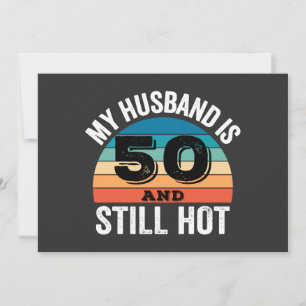 Convites Meu marido tem 50 anos e ainda é Gostoso
