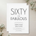 Convites Minimal Sixty and Fabulous 60th Birthday Party<br><div class="desc">Minimal Sixty and Fabulous black modern 60th birthday invitation that you can personalize and send out for your sixtieth birthday party celebration. The words "Sixty and Fabulous" are set using trending font typography.</div>