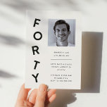 Convites Minimalist Forty Black   White 40th Birthday Party<br><div class="desc">A 40th birthday party invitation with modern,  minimalist,  black-and-white design. This simple design features the typography "forty" stacked on top of each other in a playful way. Customisable in any colour. Add a photo of the birthday man.</div>