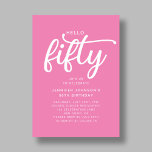 Convites Modern Pink Hello 50th Birthday<br><div class="desc">Alô Rosa Moderno,  50º Convite de Aniversário.</div>