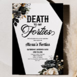Convites Morte à minha quarenta Festa de aniversário Floral<br><div class="desc">Esta é uma morte para o meu quarenta Convite de aniversário Floral!</div>