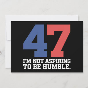 Convites Não Estou Aspirando a Ser Humilde Kamala Harris 47