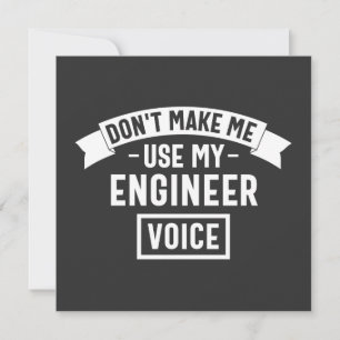 Convites não me faça usar minha voz de engenheiro
