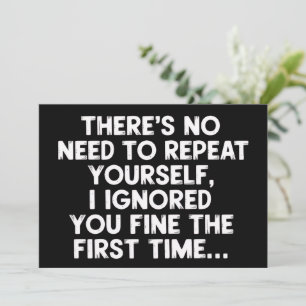 Convites Não Precisa Repetir a Si Mesmo Eu Ignorei Você Diz