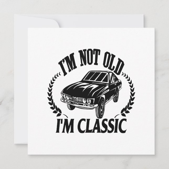 Convites Não sou velho sou clássico carro engraçado (Frente)