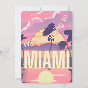 Convites Nós vamos para o Miami Invitation