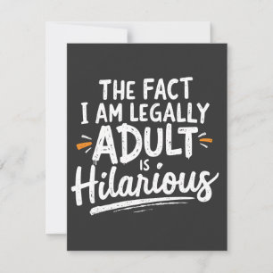 Convites O fato de eu ser legalmente um adulto é hilário: