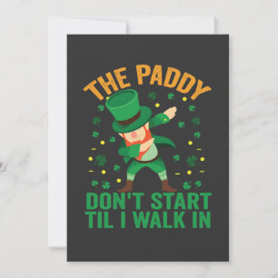 Convites O Paddy Não Começa Até Eu Entrar no St Patrick