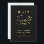 Convites Olá, 21 festas Douradas e aniversário de 21 anos P<br><div class="desc">Convide seus convidados com este convite para aniversário de 21 anos de na moda. Este design apresenta um script moderno "Olá Vinte e Um" no tema preto e dourado. Você pode personalizar todo o texto. Os suprimentos de festa correspondentes estão disponíveis no meu compro BaraBomDesign.</div>