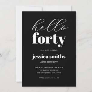Convites Olá, 40 modernos, aniversário de 40 anos preto e b