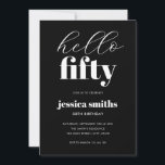 Convites Olá 50 Modernos, Preto e Branco 50º Aniversário<br><div class="desc">Convite de 50 anos minimalista com uma simples tipografia moderna em preto e branco.</div>