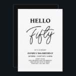 Convites Olá 50 | Preto e branco 50.a Festa de aniversário<br><div class="desc">Convide seus convidados com este convite de aniversário de 50 anos para na moda. Este design apresenta um script moderno "Hello Fifty" no tema preto e branco. Você pode personalizar todo o texto. Os suprimentos de festa correspondentes estão disponíveis no meu compro BaraBomDesign.</div>