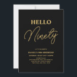 Convites Olá Noventa | Festa de 90 Anos Ouro & Preto<br><div class="desc">Convide seus convidados com este convite de aniversário de 90 anos elegante. Este design apresenta um "Olá Oitenta" moderno em tema de cores preto e dourado. Você pode personalizar todo o texto. Suprimentos para festas correspondentes estão disponíveis na minha loja BaraBomDesign.</div>