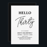 Convites Olá, Trinta | Festa de aniversário de 30 anos Pret<br><div class="desc">Convide seus convidados com este convite para aniversário de 30 anos de na moda. Este design apresenta um script moderno "Alô 30" no tema preto e branco. Você pode personalizar todo o texto. Os suprimentos de festa correspondentes estão disponíveis no meu compro BaraBomDesign.</div>