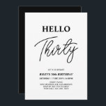 Convites Olá, Trinta | Festa de aniversário de 30 anos Pret<br><div class="desc">Convide seus convidados com este convite para aniversário de 30 anos de na moda. Este design apresenta um script moderno "Alô 30" no tema preto e branco. Você pode personalizar todo o texto. Os suprimentos de festa correspondentes estão disponíveis no meu compro BaraBomDesign.</div>
