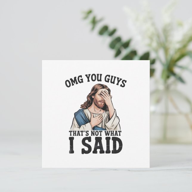 Convites OMG You Guys That's Not What I Said Jesus Meme (Em pé/Frente)