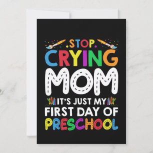 Convites Pare de chorar mamãe É só o meu primeiro dia de pr