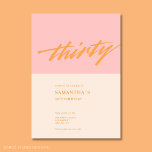 Convites Partido aniversário de 30 anos Rosa de Script Mode<br><div class="desc">Celebre em estilo com o nosso Convite de festas de aniversário de 30 anos cor-de-laranja Cor-de-Rosa de Script Moderno personalizável. Uma tipografia simples, minimalista e moderna, rosa-claro e laranja, uma combinação de sonhos femininos. Faça seu aniversário de marco inesquecível com este perfeito convite de aniversário adulto. Use os detalhes da...</div>