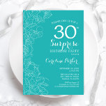 Convites Partido aniversário de 30 anos Surpresa - Turquois<br><div class="desc">Convite de festas de Surpresa Floral Turquesa. Design minimalista moderno com sotaques botânicos e letra de escrita tipográfica. Simples carta de convite feminina perfeita para uma festa surpresa na moda. Pode ser personalizado para qualquer idade.</div>