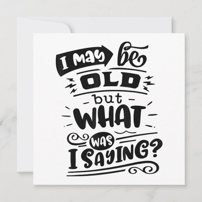 Convites Pode Ser Velho, Mas O Que Eu Estava Dizendo Aniver (Frente)