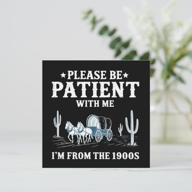 Convites Por Favor Seja Paciente Comigo Eu Sou Dos Anos 190 (Em pé/Frente)