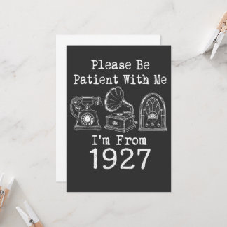 Convites Por Favor Seja Paciente Eu Sou De 1927 Aniversário