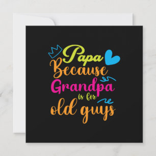 Convites Presente do Papai Porque Vovô É Para Homens Velhos