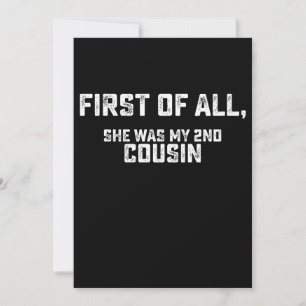 Convites Primeiro, Ela Era Minha Prima segundo