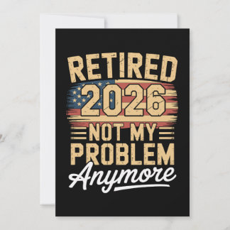 Convites Retired 2026 Not My Problem Anymore US Flag Retro
