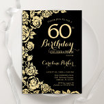 Convites Rosas Dourados Elegantes, 60ª Festa de aniversário<br><div class="desc">Convite de aniversário Dourado Floral 60º preto. Design elegante com rosas,  folha de ouro falsa e letra de script de tipografia. A Trendy convida o cartão perfeito para uma festa de na moda. Pode ser personalizado para qualquer idade. Impressos convites Zazzle ou modelo de impressão digital instantânea para download.</div>