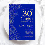 Convites Royal Blue Dourado Surprise aniversário de 30 anos<br><div class="desc">Convite de festas de aniversário de 30 anos de Surpresa Real Dourada Floral. Design minimalista moderno com sotaques botânicos e letra de escrita tipográfica. Simples cartão de convite floral perfeito para uma festa surpresa na moda. Pode ser personalizado para qualquer idade.</div>