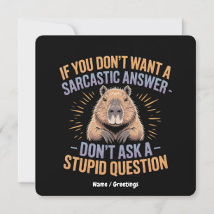 Convites Se você quer uma resposta sarcástica, Capybara