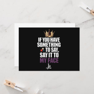 Convites Se Você Tem Algo A Dizer Na Minha Cara